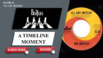 "I'll Cry Instead": A Beatles Timeline Moment