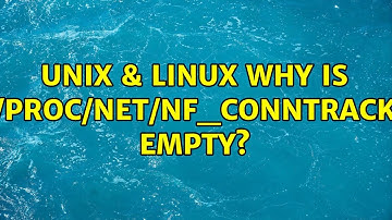 Unix & Linux: Why is /proc/net/nf_conntrack empty?