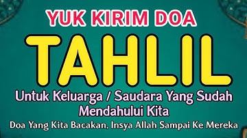 Kirimkan Doa Kepada Keluarga Atau Saudara Anda Dengan Bacaan Tahlil Lengkap Ini