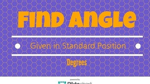 How to find the measure of each angle given an angle drawn in standard position (degrees)