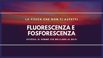 Come si ottiene la fluorescenza?
