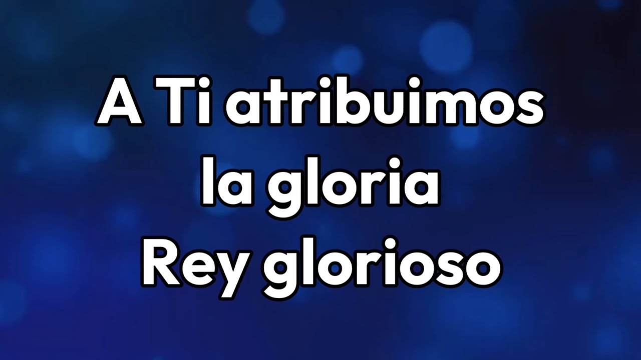 A Ti atribuimos la gloria/Rey glorioso (pista/karaoke/acordes) Miel San Marcos