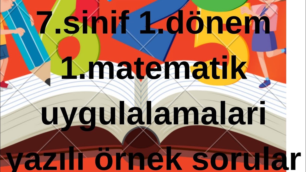 7.sınıf 1.dönem 1. matematik uygulamalari yazili örnek soruları video çözümü