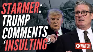 Starmer Slams Trump’s ‘Appalling’ NATO Troops Claim