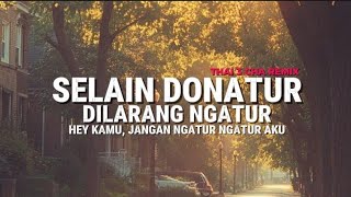 DJ SELAIN DONATUR DILARANG NGATUR || DAYAK REMIX || LAGU TERPOPULAR 