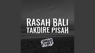 DJ RASAH BALI X TAKDIRE PISAH