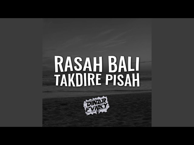 DJ RASAH BALI X TAKDIRE PISAH class=