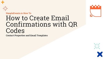 How to Create Email Confirmations with QR Codes in SimpleEvents.io