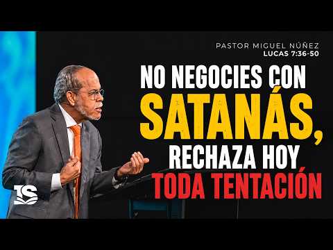¡NO NEGOCIES CON LA TENTACIÓN! Satanás Quiere Distorsionar la Palabra de Dios | Pastor Miguel Núñez