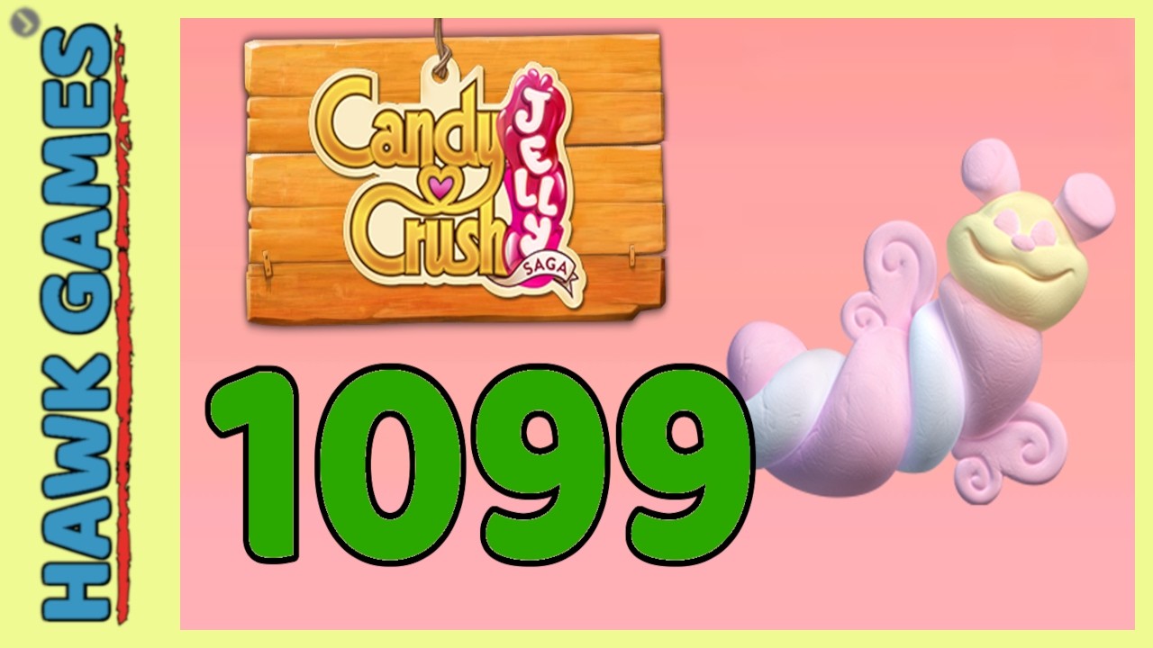 Puffler Candy Crush Jelly Saga Level 1099 (Puffler mode) - 3 Stars Walkthrough ...