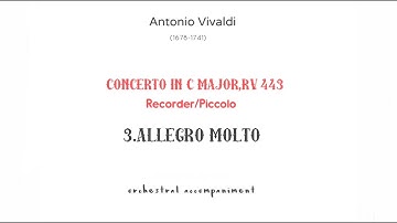 A. Vivaldi- 3 ALLEGRO MOLTO from Concerto per Piccolo/Recorder in Do Maggiore ,RV 443 accompaniment