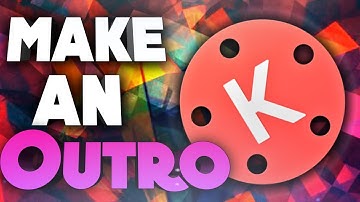 How to Make an Outro using Android (Kine Master)