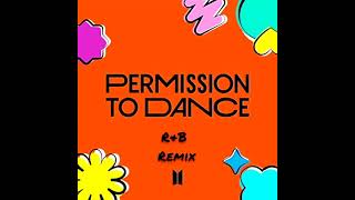 Permission to Dance by BTS (R&B Remix) 🧡