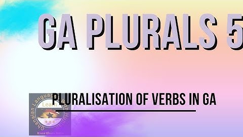 GA PLURALS 5 || PLURALISATION OF VERBS IN THE GA LANGUAGE