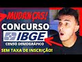 Urgente!!! Mudanças no novo Concurso IBGE ! Censo Demográfico 2022 , Retificação no Edital