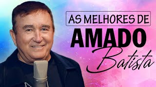 Amado Batista Top Hits Popular Songs   Top 10 Song Collection