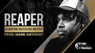 The Inside Track w/ Mark Anthony: Making of "Reaper" by Babytron, Babyface Ray, and Peezy