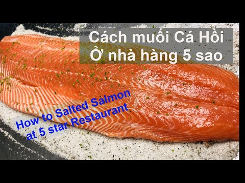 Video: Cách Muối Cá Hồi Ngon Và Nhanh Chóng