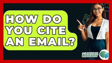 How Do You Cite An Email? - The Language Library