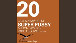 Super Pussy (Milton Jackson Remix)