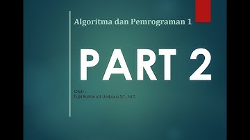 Algoritma dan Pemrograman - Pengantar Part #2