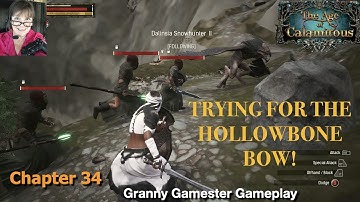 Trying for the Hollowbone Bow!  Age of Calamitous  Chapter 34