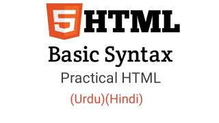 HTML Basic Syntax in practical