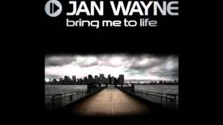 Jan Wayne - Bring Me To Life (Godlike Music Port Remix)