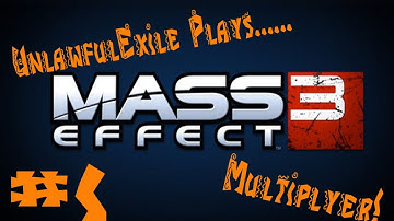 UnlawfulExile plays Mass Effect 3 Multiplayer Part 1: Lag rules -.-