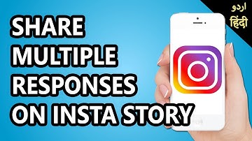 How to Share Multiple Responses on Instagram Story