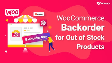 How to Setup WooCommerce Backorder for Out of Stock Products