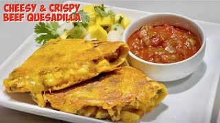 CHEESY & CRISPY BEEF QUESADILLA | BEEF QUESADILLA | CHEESE QUESADILLA | #PERLYDEE