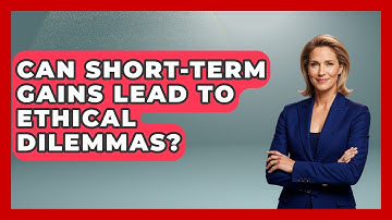 Can Short-term Gains Lead To Ethical Dilemmas? | Modern Manager Toolbox News