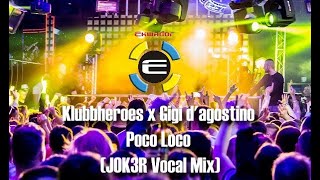 Klubbheroes x Gigi d'agostino - Poco Loco (JOK3R Vocal Mix) ||| EKWADOR Manieczki IX Urodziny | FULL
