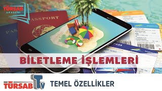 Biletleme İşlemleri 1- Temel Özellikler