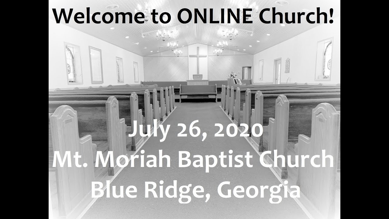 Mt. Moriah Baptist Church Sunday Worship Service July 26, 2020