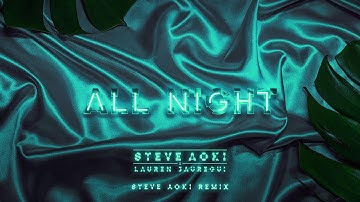 Steve Aoki x Lauren Jauregui - All Night (Steve Aoki Remix) [Ultra Music]