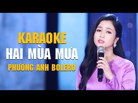 Hai Mùa Mưa - Phương Anh Bolero [Karaoke]
