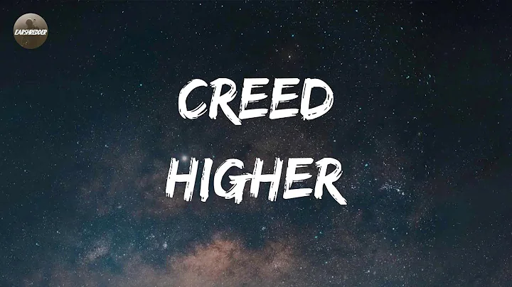 Creed - Higher (Lyrics)