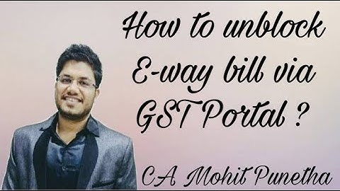 How to unblock E-way Bill via GST Portal ?@TaxGupshup