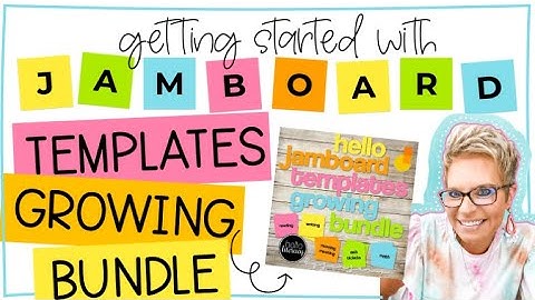 GOOGLE JAMBOARD | Getting Started with my TpT Templates Growing Bundle