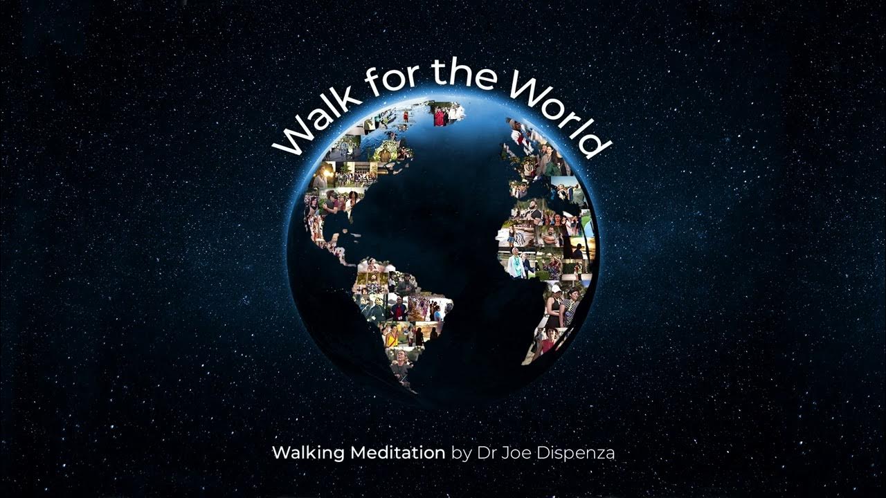 Dr Joe Dispenza Walk for the World Meditation ENGLISH YouTube