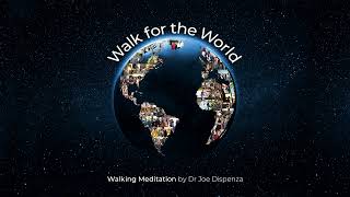 Dr Joe Dispenza – Walk for the World Meditation   ENGLISH