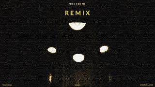 The Weeknd, Kendrick Lamar - Pray For Me [Waqzo REMIX]