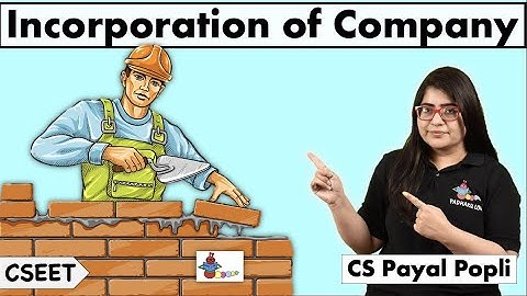 Incorporation of a Company| Companies Act 2013| Formation & Incorporation of Company- CS Payal Popli