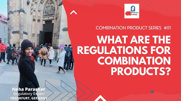 Drug Device Combination Products | Episode 01- What are the Regulations for Combination Products?
