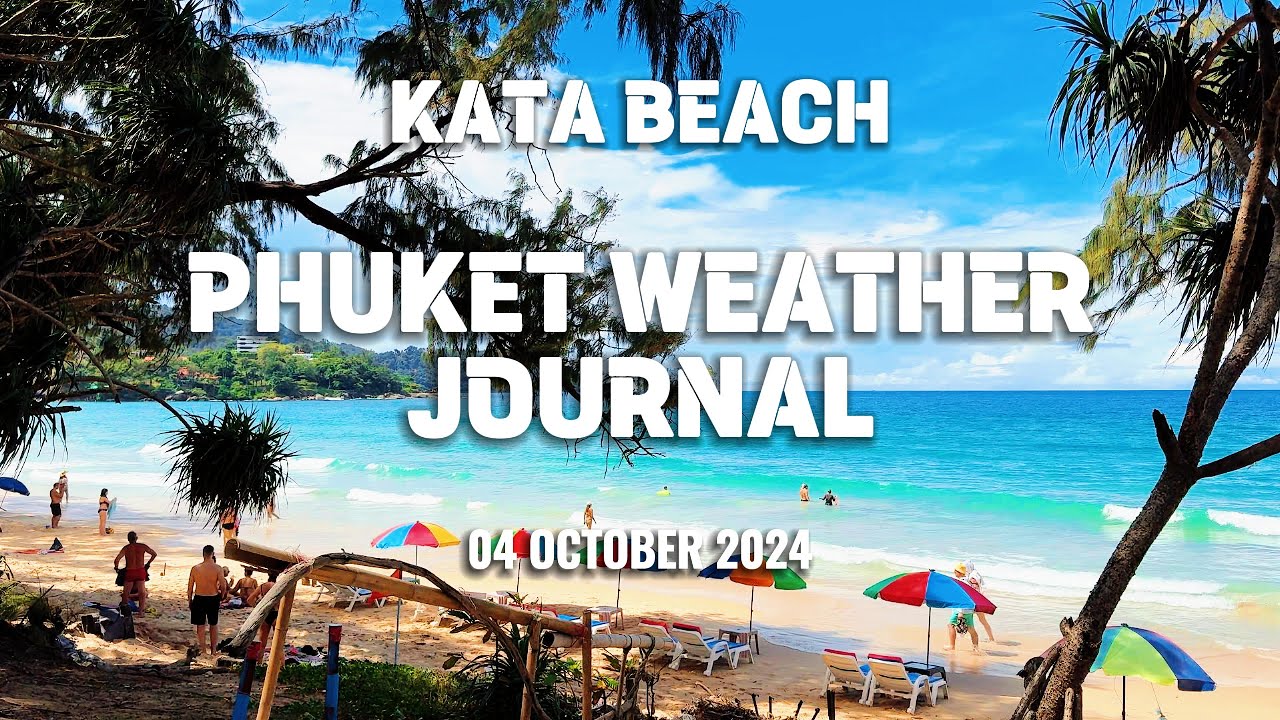 Phuket Weather Journal Kata Beach Thailand 4 October 2024 YouTube phuket-weather-journal-kata-beach-thailand-4-october-2024-youtube