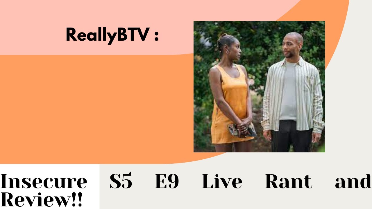 Insecure S5 E9 Live Rant and Review w/ ElTeddy27 and DarrenGreene