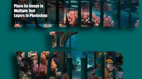 Place An Image In Multiple Text Layers In Photoshop