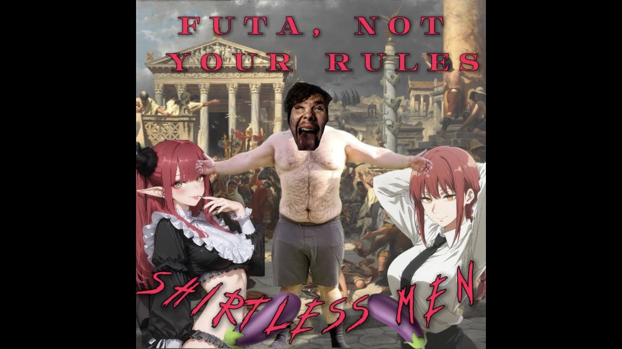 "Futa not your rules" by Shirtless men